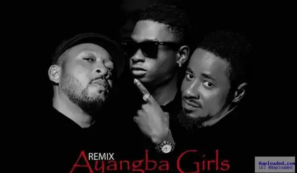 Black Reverendz - Ayangba Girls Dangerous (Remix) ft. LiL Kesh